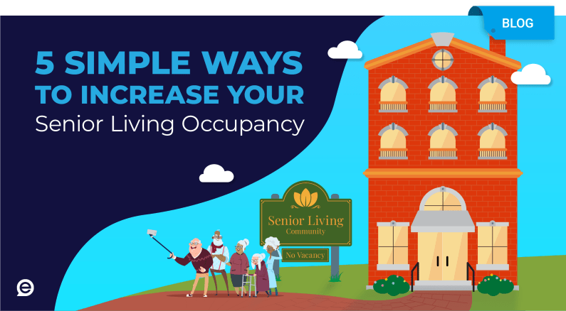 5 Simple Ways to Increase Your Senior Living Occupancy