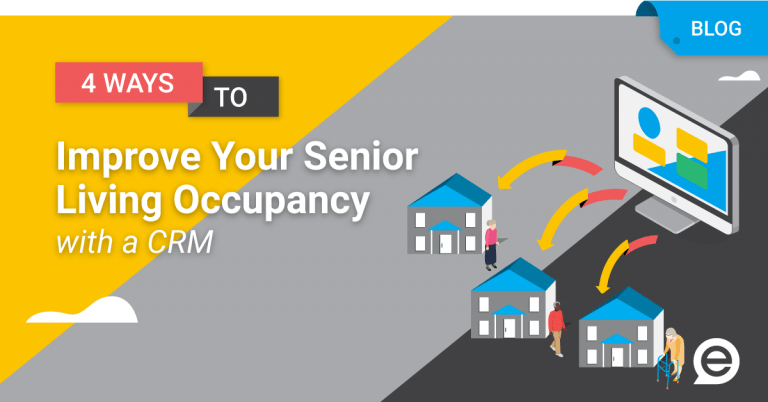 4 Ways To Improve Your Senior Living Occupancy With A CRM
