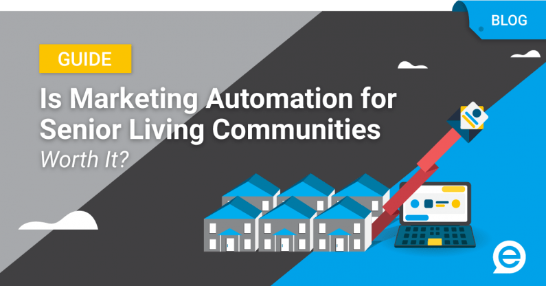 Is Marketing Automation For Senior Living Communities Worth It