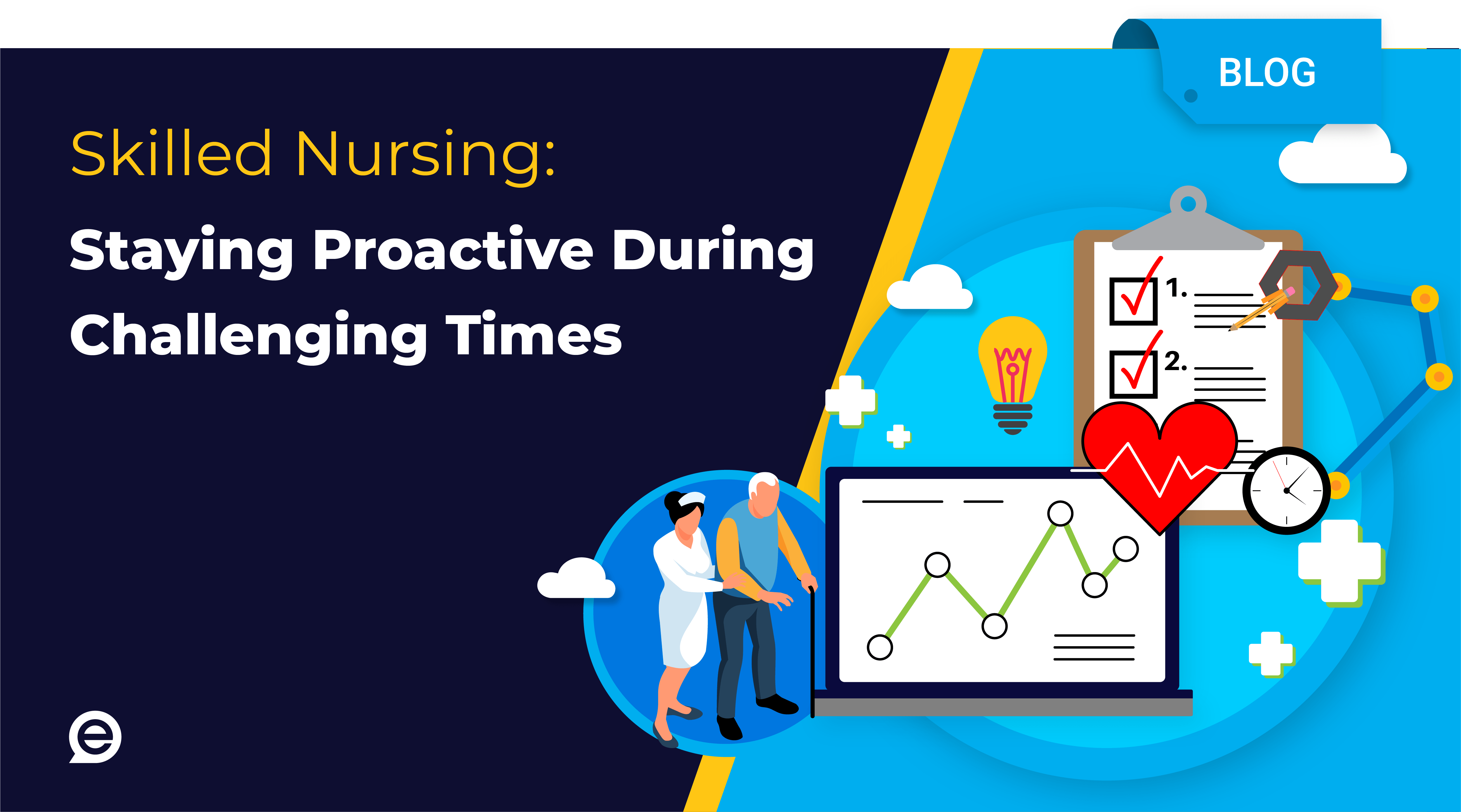Skilled Nursing-Staying Proactive During Challenging Times