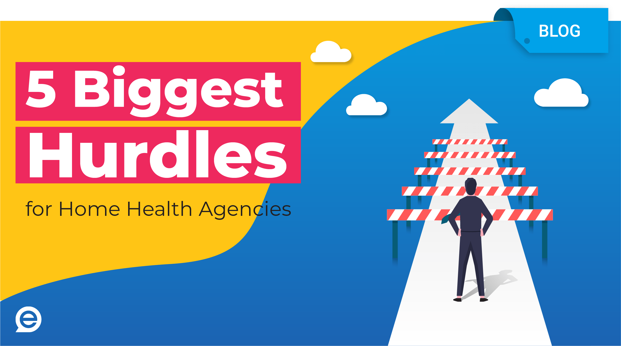 5 Biggest Hurdles for Home Health Agencies