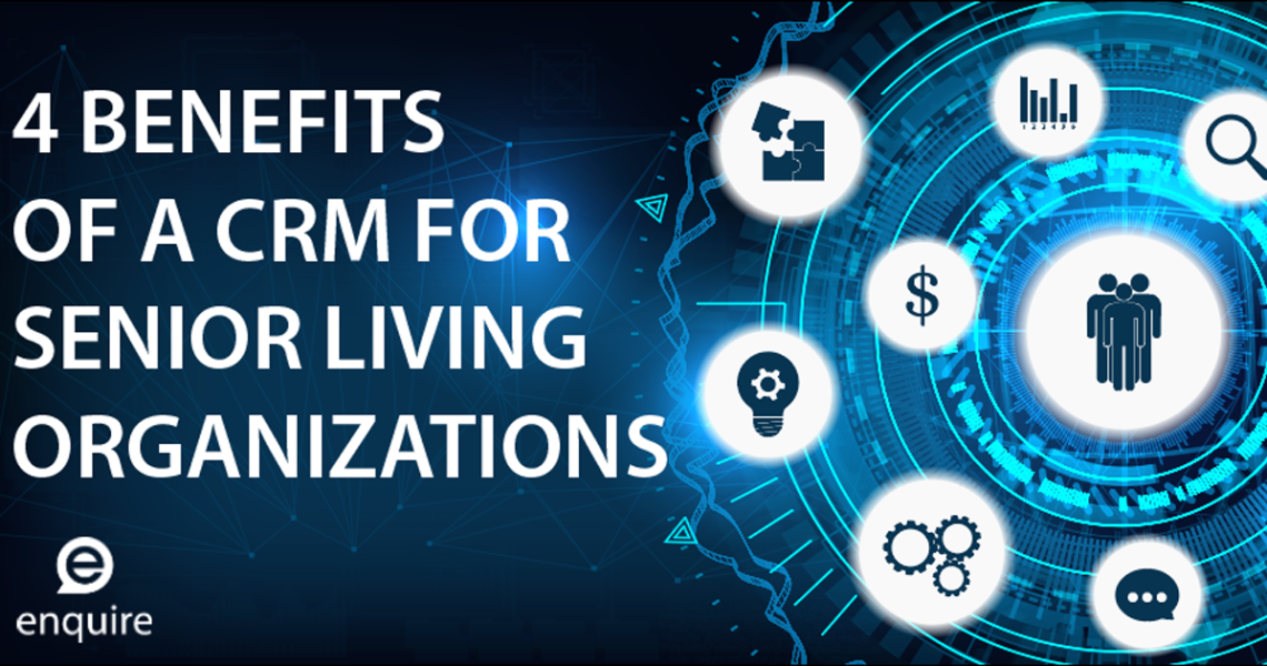 4-Benefits-of-a-CRM-for-Senior-Living-Organizations2
