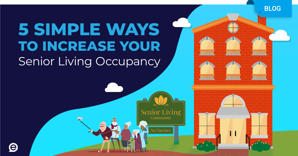 5 Simple Ways to Increase Your Senior Living Occupancy