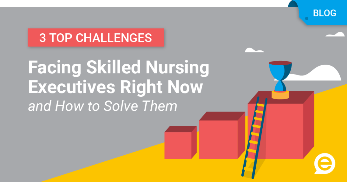 3 Top Challenges Facing Skilled Nursing Executives